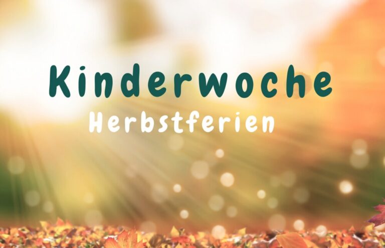 Voranzeige Kinderwoche
in den Herbstferien